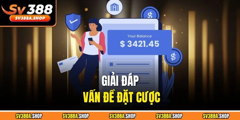 Giải đáp vấn đề đặt cược