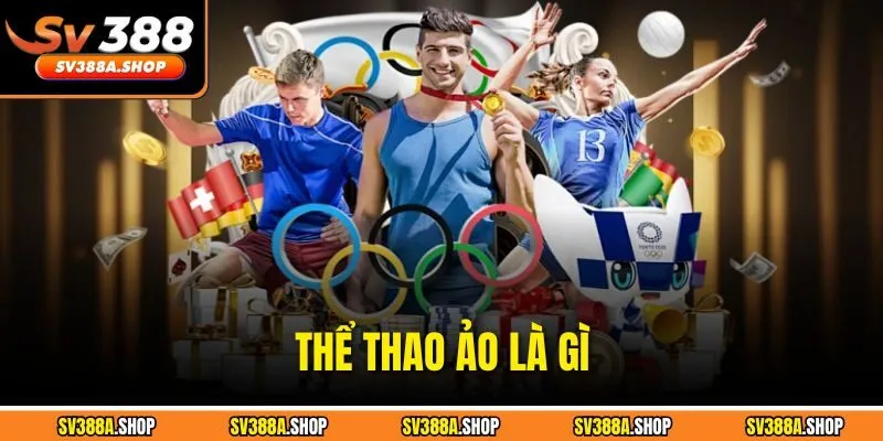 Thể Thao Ảo Là Gì -  Trải Nghiệm Giải Trí Mới Lạ Cùng SV388