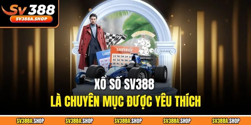 Xổ số SV388 là chuyên mục được yêu thích